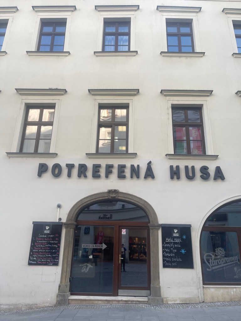 Potrefená Husa Restaurant in Brno, Czech Republic, roughly translates as 'The restaurant of the hit goose'.